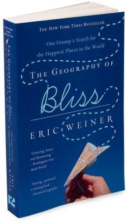 The Geography of Bliss by Eric Weiner